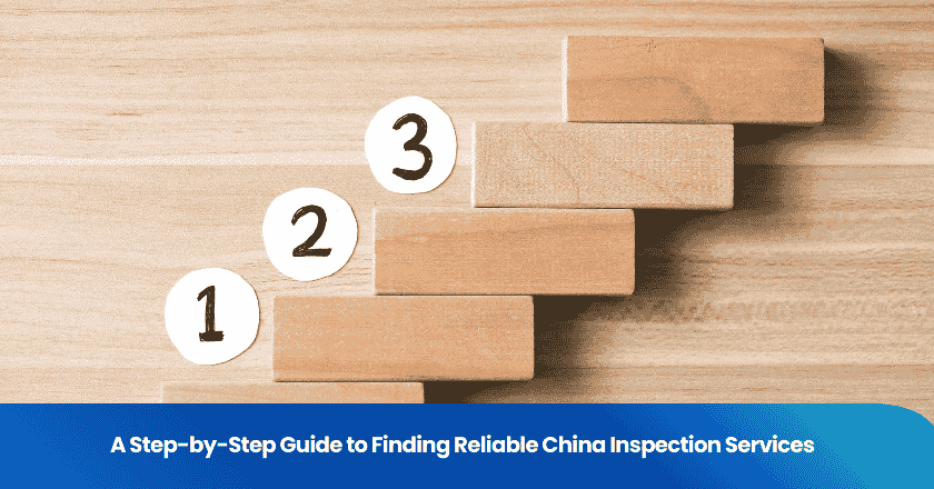 A Step-by-Step Guide to Finding Reliable China Inspection Services